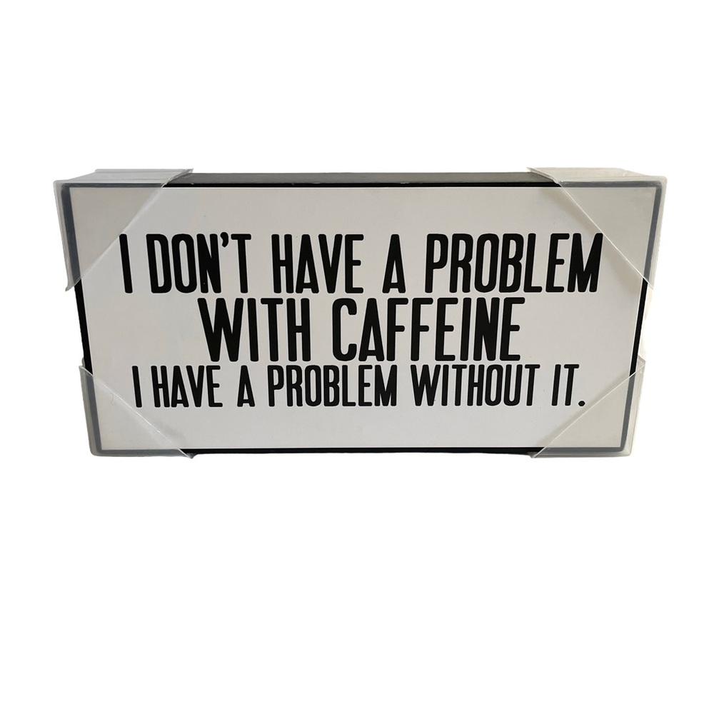 White and Black Caffeine Tabletop Sign